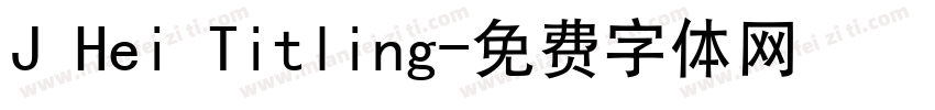 J Hei Titling字体转换